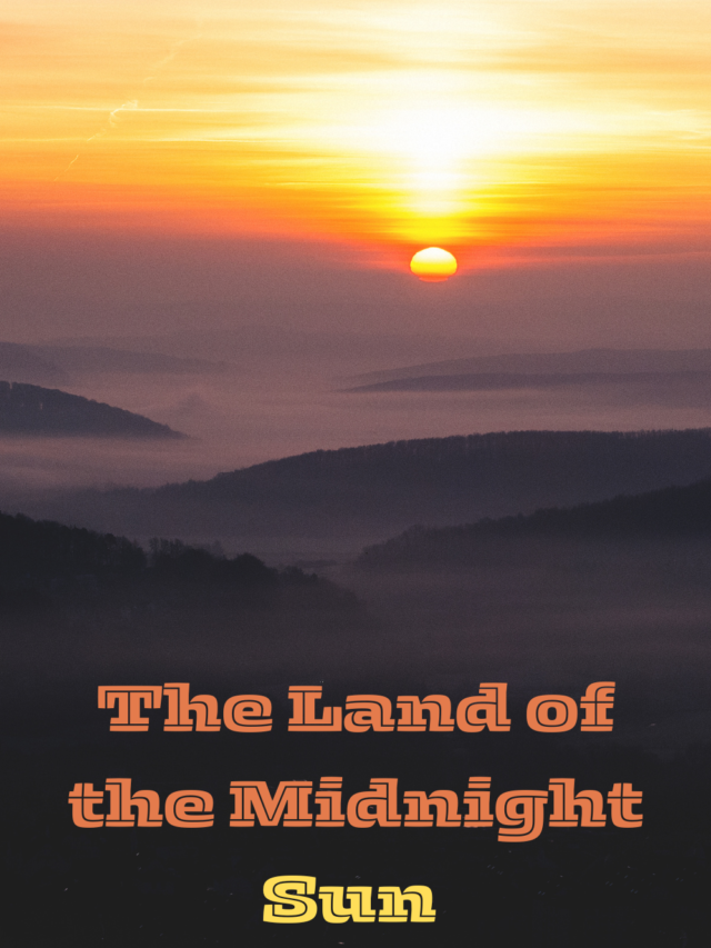 What is The Land of the Midnight Sun